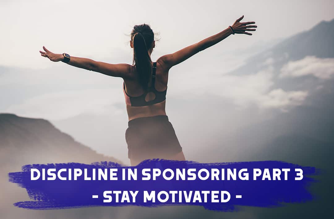 Discipline in Sponsoring Part 3: Stay motivated